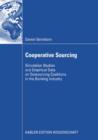 Image for Cooperative Sourcing: Simulation Studies and Empirical Data on Outsourcing Coalitions in the Banking Industry