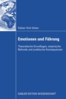 Image for Emotionen und Fuhrung: Theoretische Grundlagen, empirische Befunde und praktische Konsequenzen