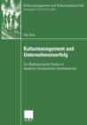 Image for Kulturmanagement und Unternehmenserfolg : Zur Bedeutung der Kultur in deutsch-chinesischen Jointventures