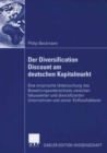 Image for Der Diversification Discount am deutschen Kapitalmarkt: Eine empirische Untersuchung des Bewertungsunterschieds zwischen fokussierten und diversifizierten Unternehmen und seiner Einflussfaktoren
