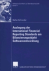 Image for Auslegung der International Financial Reporting Standards am Bilanzierungsobjekt Softwareentwicklung