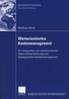 Image for Wertorientiertes Kostenmanagement: Zur Integration von wertorientierter Unternehmensfuhrung und strategischem Kostenmanagement