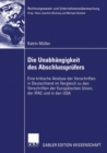 Image for Die Unabhangigkeit des Abschlussprufers: Eine kritische Analyse der Vorschriften in Deutschland im Vergleich zu den Vorschriften der Europaischen Union, der IFAC und in den USA