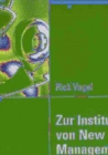 Image for Zur Institutionalisierung von New Public Management: Disziplindynamik der Verwaltungswissenschaft unter dem Einfluss okonomischer Theorie