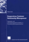 Image for Kooperatives Customer Relationship Management: Fallstudien und Informationssystemarchitektur in Finanzdienstleistungsnetzwerken
