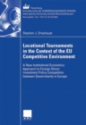 Image for Locational Tournaments in the Context of the Eu Competitive Environment: A New Institutional Economics Approach to Foreign Direct Investment Policy Competition Between Governments in Europe : 56
