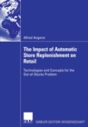 Image for Impact of Automatic Store Replenishment On Retail: Technologies and Concepts for the Out-of-stocks Problem