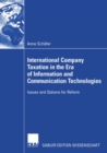Image for International Company Taxation in the Era of Information and Communication Technologies: Issues and Options for Reform
