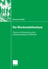 Image for Die Blockmodellanalyse: Theorie und Anwendung einer netzwerkanalytischen Methode
