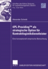 Image for 4PL-ProvidingTM als strategische Option fur Kontraktlogistikdienstleister: Eine konzeptionell-empirische Betrachtung