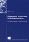 Image for Management of innovation in network industries: the mobile internet in Japan and Europe
