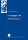 Image for Consulting Research: Unternehmensberatung aus wissenschaftlicher Perspektive