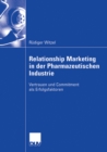 Image for Relationship Marketing in der Pharmazeutischen Industrie: Vertrauen und Commitment als Erfolgsfaktoren