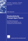 Image for Strukturalistische Prinzipal-Agent-Theorie: Eine Reformulierung der Hidden-Action-Modelle aus der Perspektive des Strukturalismus