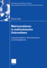 Image for Matrixstrukturen in multinationalen Unternehmen: Anwendungsfelder, Informationsfluss und Erfolgsfaktoren