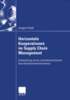 Image for Horizontale Kooperationen im Supply Chain Management: Entwicklung eines umweltorientierten Koordinationsmechanismus