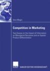 Image for Competition in Marketing: Two Essays On the Impact of Information On Managerial Decisions and On Spatial Product Differentiation
