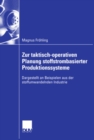 Image for Zur taktisch-operativen Planung stoffstrombasierter Produktionssysteme: Dargestellt an Beispielen aus der stoffumwandelnden Industrie
