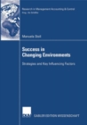 Image for Success in Changing Environments: Strategies and Key Influencing Factors