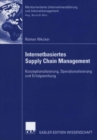 Image for Internetbasiertes Supply Chain Management: Konzeptionalisierung, Operationalisierung und Erfolgswirkung