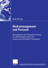 Image for Risikomanagement und Personal: Management des Fluktuationsrisikos von Schlusselpersonen aus ressourcenorientierter Perspektive