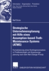 Image for Strategische Unternehmensplanung mit Hilfe eines Assumption-based-Truth-Maintenance-Systems (ATMS): Formalisierung eines Kontingenzansatzes in Pradikatenlogik und Anpassungsplanung nach dem Net-Change-Prinzip