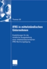 Image for IFRS in mittelstandischen Unternehmen: Empfehlungen fur die inhaltliche Ausgestaltung einer mittelstandsorientierten IFRS-Rechnungslegung