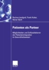 Image for Patienten als Partner: Moglichkeiten und Einflussfaktoren der Patientenintegration im Gesundheitswesen