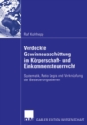 Image for Verdeckte Gewinnausschuttung im Korperschaft- und Einkommensteuerrecht: Systematik, Ratio Legis und Verknupfung der Besteuerungsebenen