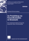 Image for Zur Preisbildung von Forwardkontrakten im Strommarkt: Eine empirische Untersuchung des deutschen Strom-Terminmarktes
