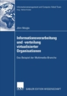 Image for Informationsverarbeitung und -verteilung virtualisierter Organisationen: Das Beispiel der Multimedia-Branche