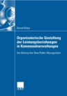 Image for Organisatorische Gestaltung der Leistungsbeziehungen in Kommunalverwaltungen: Der Beitrag des New Public Management