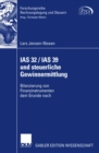 Image for IAS 32 / IAS 39 und steuerliche Gewinnermittlung: Bilanzierung von Finanzinstrumenten dem Grunde nach