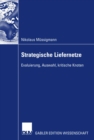 Image for Strategische Liefernetze: Evaluierung, Auswahl, kritische Knoten