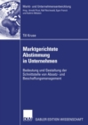 Image for Marktgerichtete Abstimmung in Unternehmen: Bedeutung und Gestaltung der Schnittstelle von Absatz- und Beschaffungsmanagement