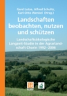 Image for Landschaften beobachten, nutzen und schutzen : Landschaftsokologische Langzeit-Studie in der Agrarlandschaft Chorin 1992 - 2006