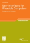 Image for User Interfaces for Wearable Computers : Development and Evaluation