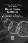 Image for Dendritische Molekule: Konzepte, Synthesen, Eigenschaften, Anwendungen
