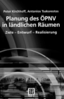 Image for Planung des OPNV in landlichen Raumen: Ziele - Entwurf - Realisierung