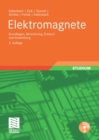 Image for Elektromagnete: Grundlagen, Berechnung, Entwurf und Anwendung