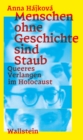 Image for Menschen ohne Geschichte sind Staub: Queeres Verlangen im Holocaust