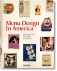 Image for Menu design in America  : a visual and culinary history of graphic styles and design, 1850-1985