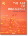 Image for The age of innocence  : football in the 70s