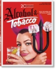 Image for 20th century alcohol &amp; tobacco  : 100 years of stimulating ads