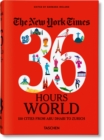 Image for The New York Times 36 Hours. World. 150 Cities from Abu Dhabi to Zurich