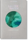 Image for Julia Watson. Lo—TEK. Water. A Field Guide for TEKnology