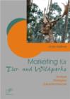 Image for Marketing fur Tier- und Wildparks: Analyse - Strategien - Zukunftschancen
