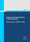 Image for Historische Sageindustrie in Brandenburg: Entwicklung von 1850 bis 1990