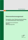 Image for Dokumentenmanagement: Konzeption einer Dokumentenverwaltung im mittelstandischen Unternehmen: Geschaftsprozessschnittstelle - Workflow - DMS-Kopplungsstelle