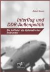 Image for Interflug und DDR-Auenpolitik: Die Luftfahrt als diplomatisches Instrument